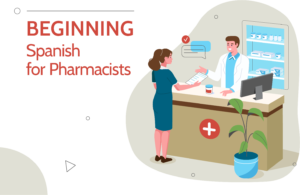 Beginning Spanish for pharmacists