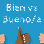 bien-vs-bueno-learning-spanish