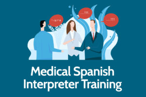 Medical Spanish Interpreter Training - online course