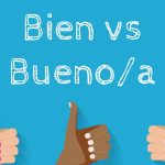 bien-vs-bueno-learning-spanish