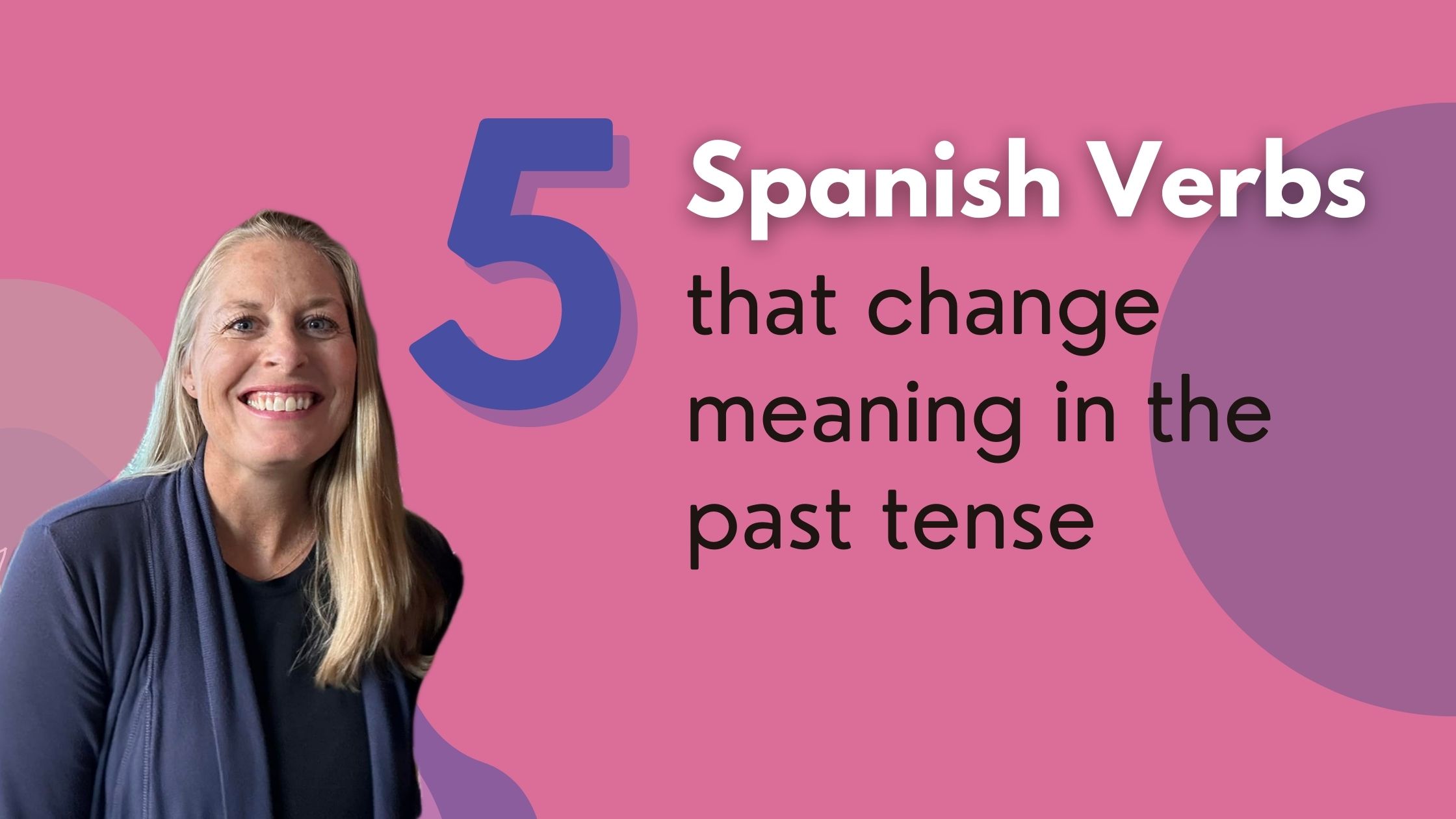 5-spanish-verbs-that-change-meaning-in-the-past-tense