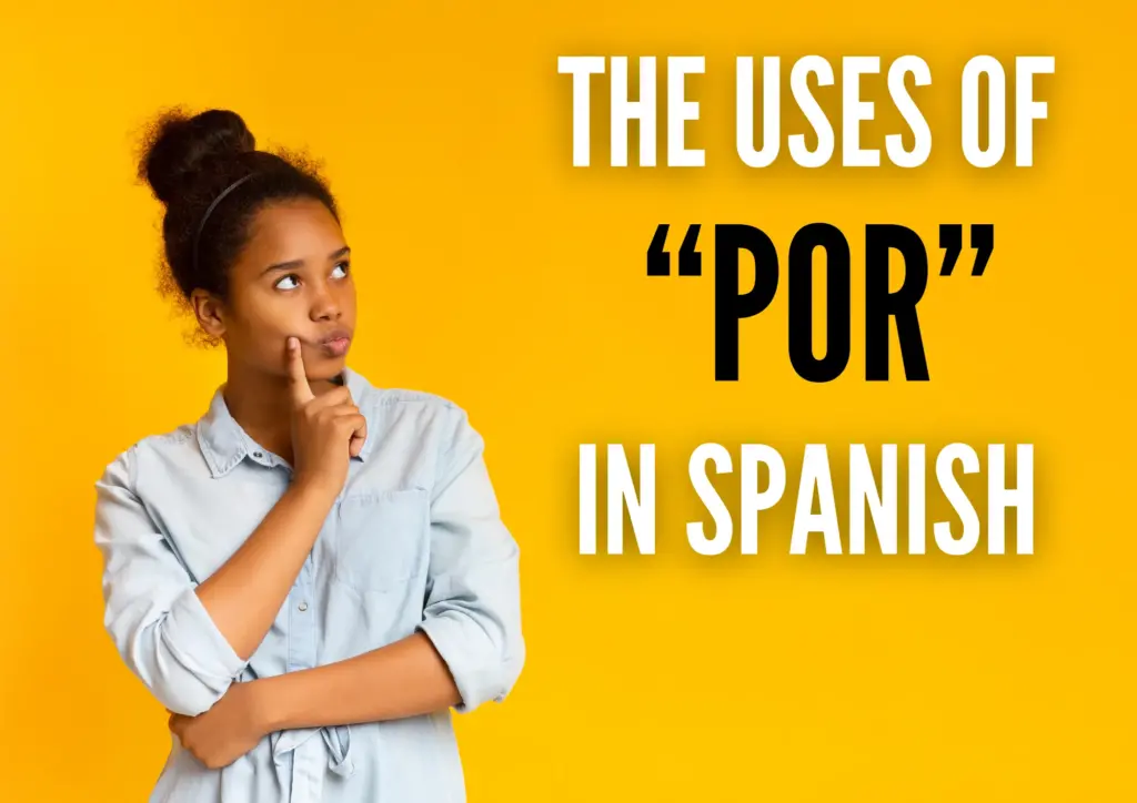 Uses of por in Spanish